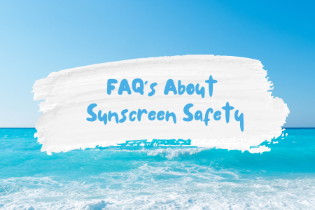 FAQs about Sunscreen Safety